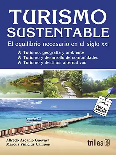 Turismo Sustentable. El Equilibrio Necesario en el Siglo Xxi