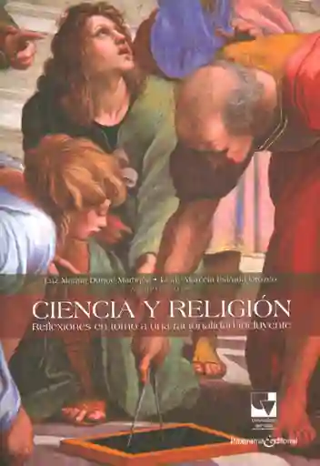 Ciencia y Religión Reflexiones en Torno a Una Racionalidad