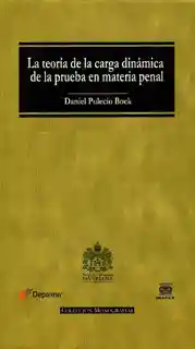 La Teoría de la Carga Dinámica de la Prueba en Materia Penal