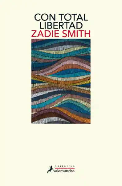 Con Total Libertad - Zadie Smith