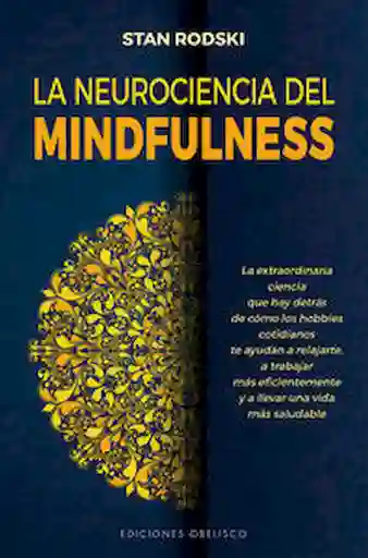 La Neurociencia Del Mindfulness - Stan Rodski