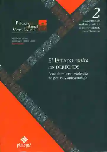 El Estado Contra Los Derechos Pena de Muerte Violencia de Género y Autoamnistía