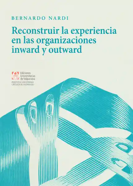 Reconstruir la Experiencia en Las Organizaciones Inward