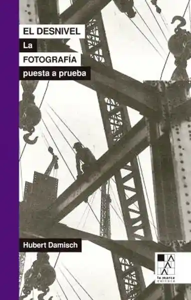 El Desnivel Fotografía Puesta a Prueba