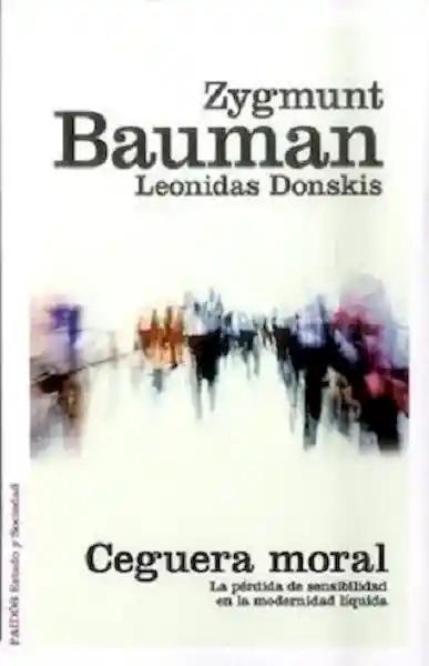 Ceguera moral. Zygmunt Bauman | Leonidas Donskis