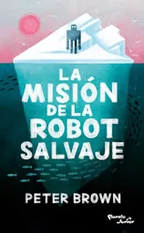 La Misión de La Robot Salvaje
