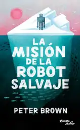 La Misión de La Robot Salvaje