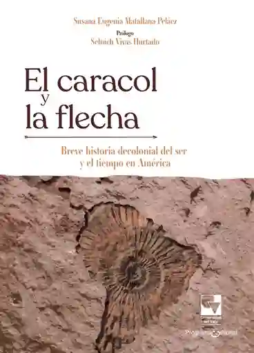 El Caracol y la Flecha - U. Del Valle