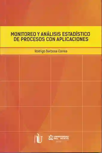 Monitoreo y Análisis Estadístico de Procesos Con Aplicaciones