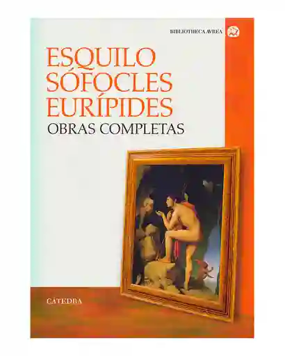 Obras Completas - Esquilo Sofocles y Euripides