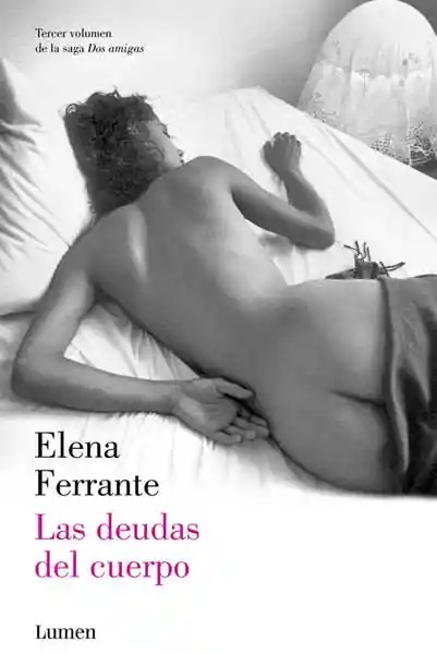 Las Deudas Del Cuerpo - Elena Ferrante