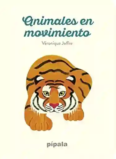 Animales en Movimiento - Verónique Joffre