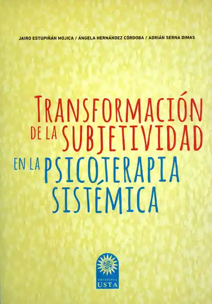 Transformación de la Subjetividad en la Psicoterapia Sistémica