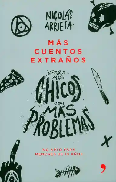 Más Cuentos Extraños Para Más Chicos Con Más Problemas