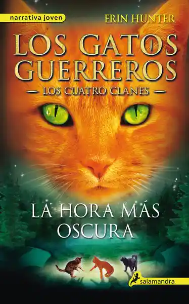 Gatos Guerreros Los Cuatro Clanes VI. La Hora Más Oscura