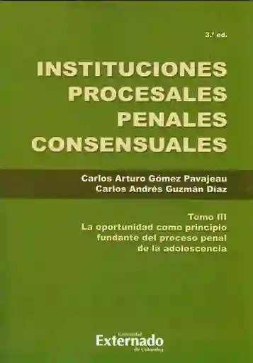 Instituciones Procesales Penales Consensuales Tomo III