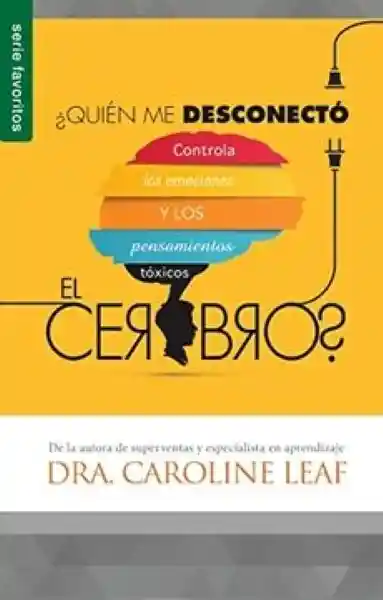 Quien me Desconecto el Cerebro - Leaf Caroline