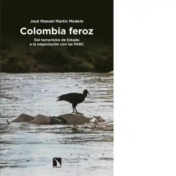 Colombia Feroz - Martin Medem Jose Manuel