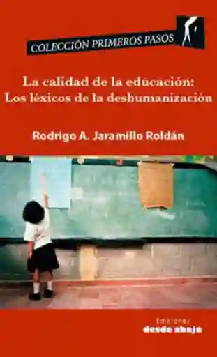 La Calidad de La Educación Los Léxicos de La Deshumanización