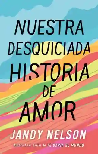 Nuestra Desquiciada Historia de Amor