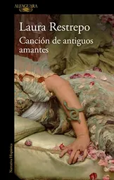 Canción de Antiguos Amantes - Laura Restrepo