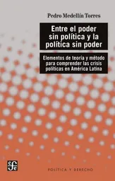 Entre El Poder Sin Política y La Política Sin Poder