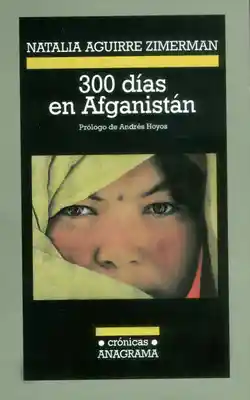 300 Días en Afganistán - Natalia Aguirre Zomerman