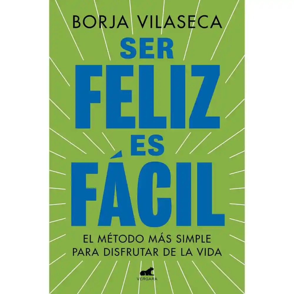 Ser Feliz Es Facil Vilaseca Borja