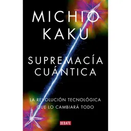 Supremacia Cuantica Kaku Michio