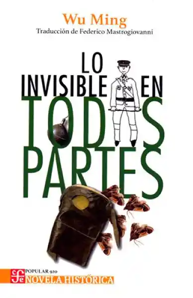 Lo Invisible en Todas Partes - Wu Ming