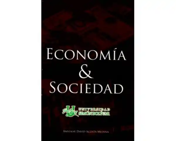 Economía y Sociedad - Amylkar David Acosta Medina