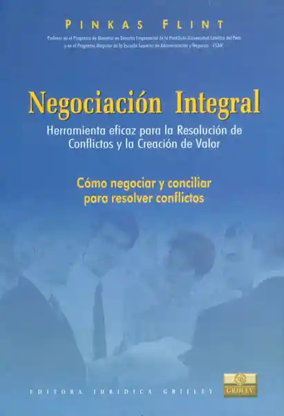 Negociación Integral Herramientas Eficaz Para La Resolución de Conflictos y La Creación de Valor