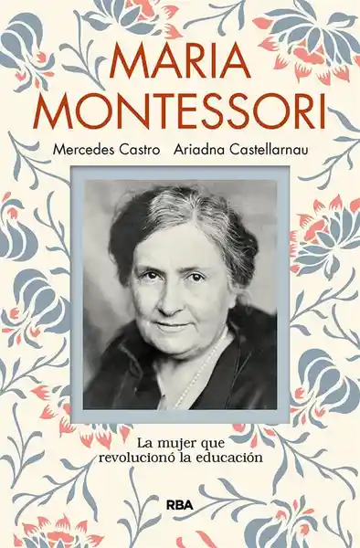 María Montessori - Ariadna Castellarnau | Mercedes Castro Díaz.