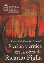 Ficción y Crítica en La Obra de Ricardo Piglia