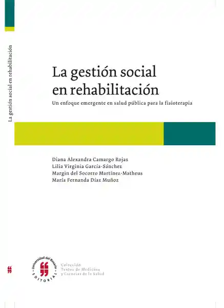 Gestión social en rehabilitación. Un enfoque emergente en salud pública para la fisioterapia