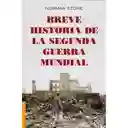 Breve Historia De La Segunda Guerra Mundial