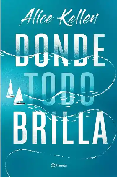 Donde Todo Brilla - Planeta