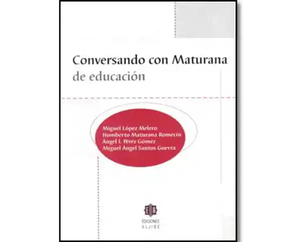 Conversando Con Maturana de Educación - VV.AA