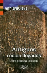 Antiguos recién llegados. Obra poética 1992-2017