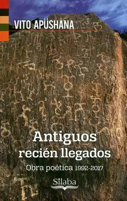 Antiguos recién llegados. Obra poética 1992-2017