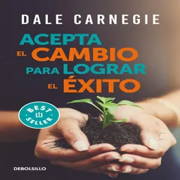 Acepta El Cambio Para Lograr e Carnegie Dale