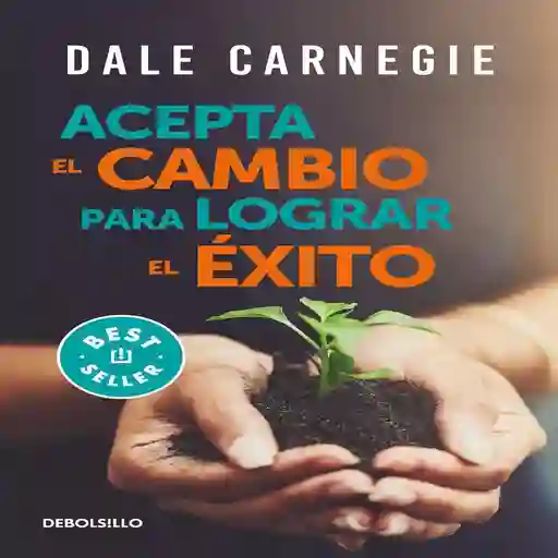 Acepta El Cambio Para Lograr e Carnegie Dale