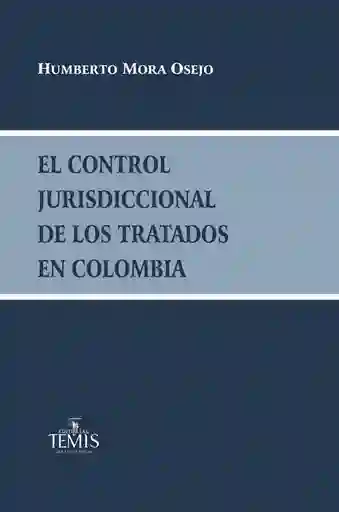 El Control Jurisdiccional de Los Tratados en Colombia