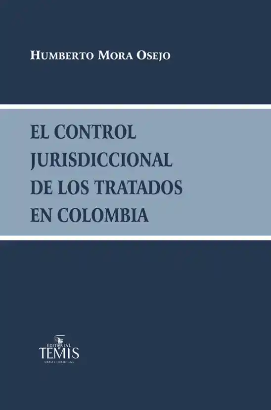 El Control Jurisdiccional de Los Tratados en Colombia