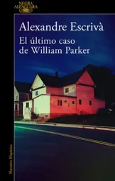 El ÚÚltimo Caso de William Parker - Alexandre Escrivà