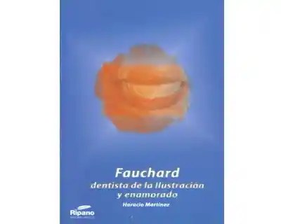 Fauchard Dentista de la Ilustración y Enamorado