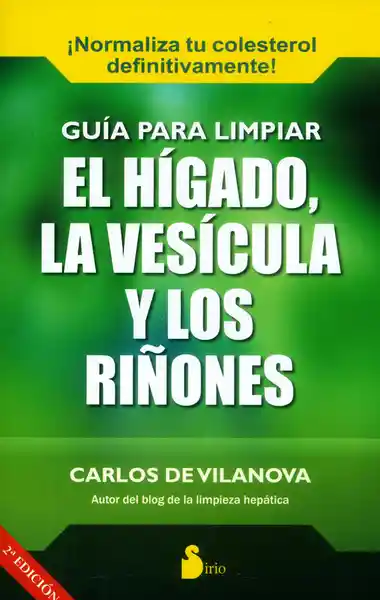 Guía Para Limpiar el Hígado la Vesícula y Los Riñones