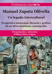Manuel Zapata Olivella Un Legado Intercultural