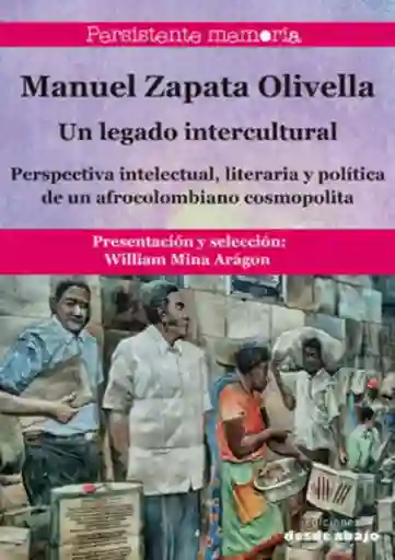 Manuel Zapata Olivella Un Legado Intercultural