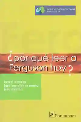 ¿Por Qué Leer a Ferguson Hoy? - Isabel Wence/José Hernández